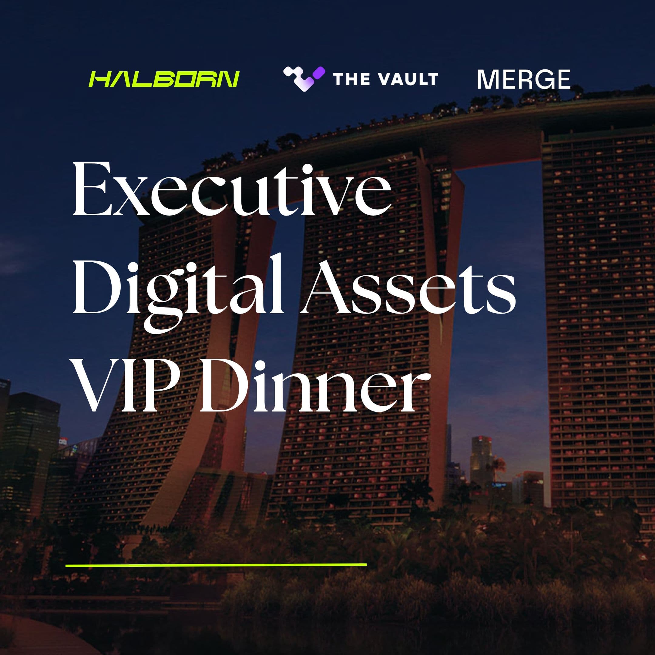 Executive Digital Assets VIP Dinner at Token2049 Singapore w/ Halborn, The Vault, and MERGE
