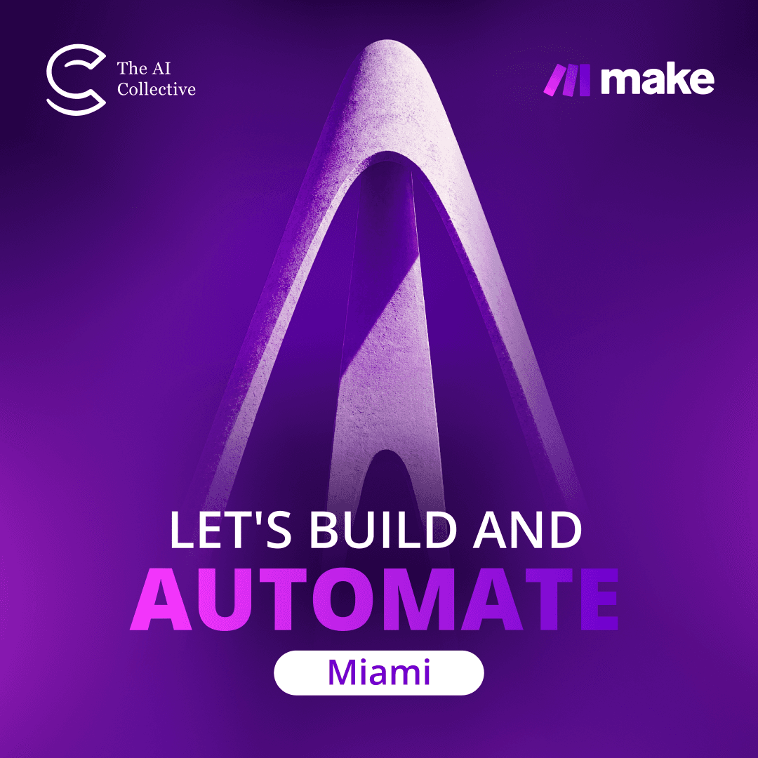 Make: Let's Build and Automate | Miami (w/ The AI Collective)