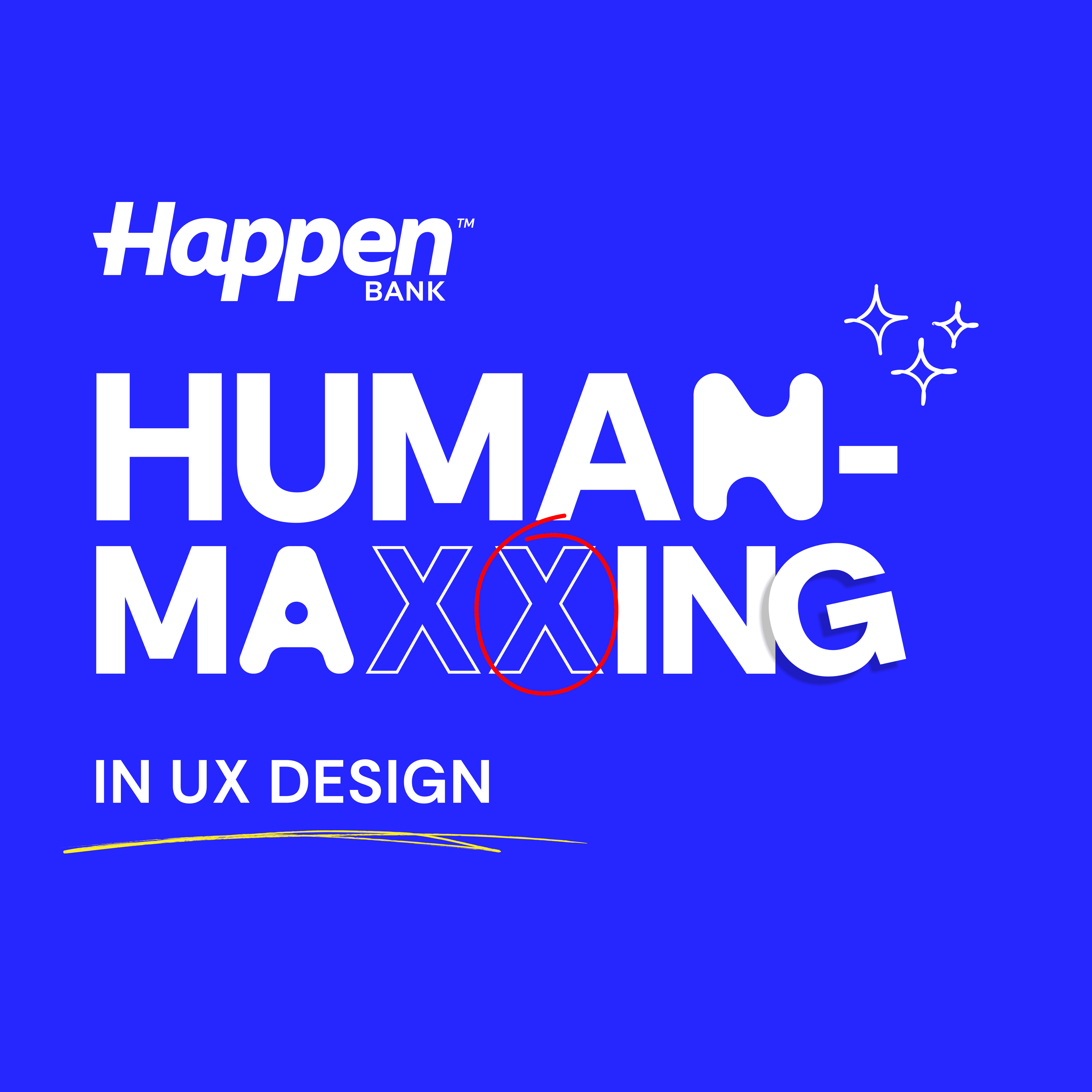 Human-maxxing in UX Design with Happen Bank