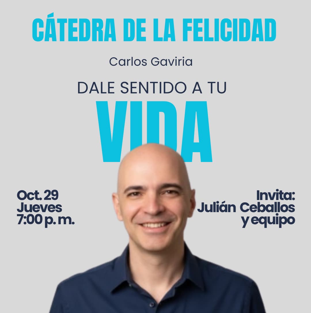 Cátedra De La Felicidad: Dale Sentido A Tu Vida