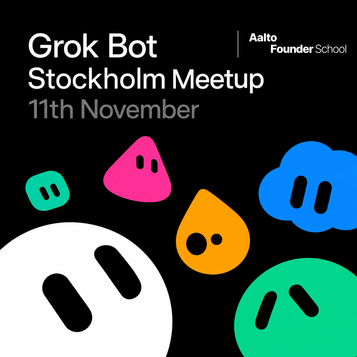 Grok Bot Stockholm Meetup x Aalto Founder School