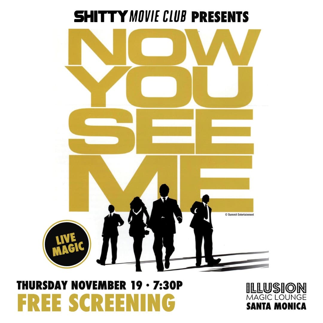 FREE Screening: Live Magic + NOW YOU SEE ME (Shitty Movie Club)