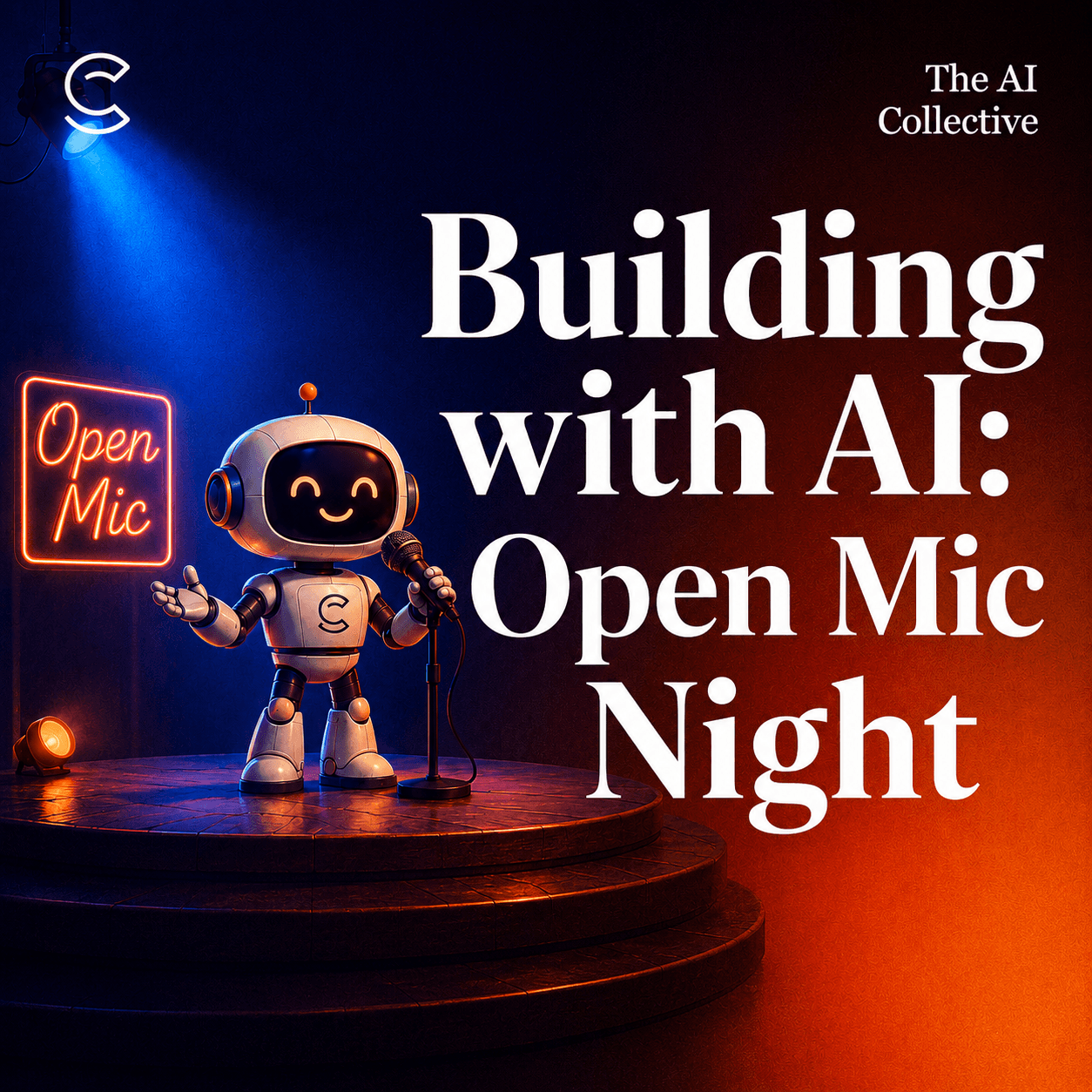 Building with AI: Open Mic Night (w/ The AI Collective)