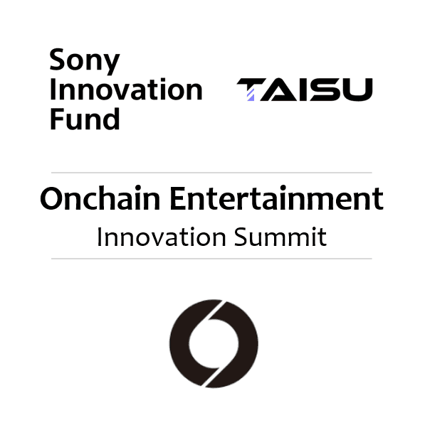 Sony Ventures x Taisu Innovation Summit: Soneium and Onchain Entertainment