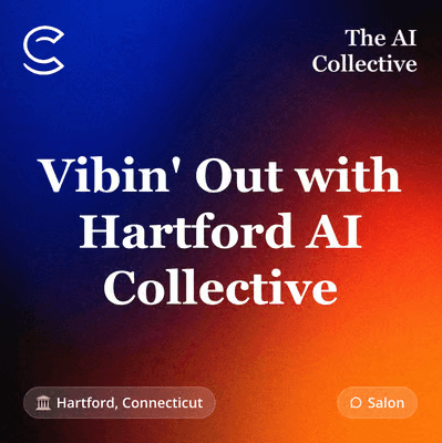 Vibin' Out with Hartford AI Collective (w/ The AI Collective) (w/ The AI Collective)