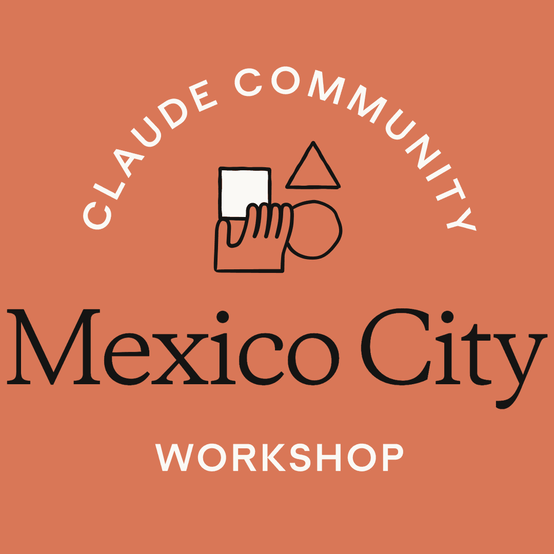 Mexico City | Claude Workshop