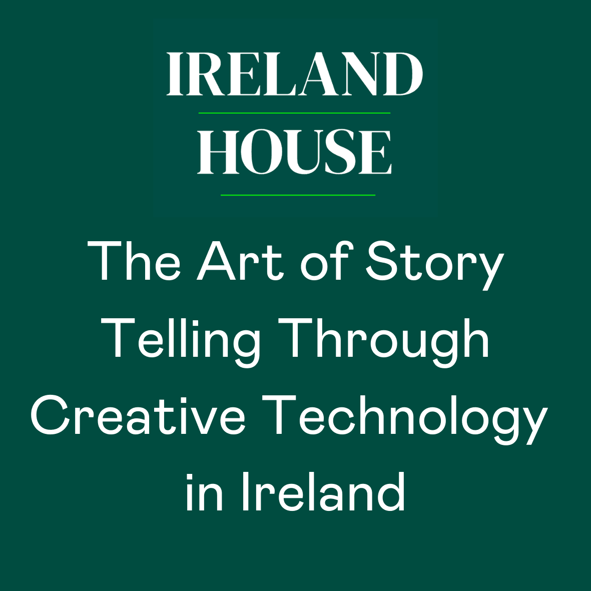 The Art of Story Telling Through Creative Technology in Ireland