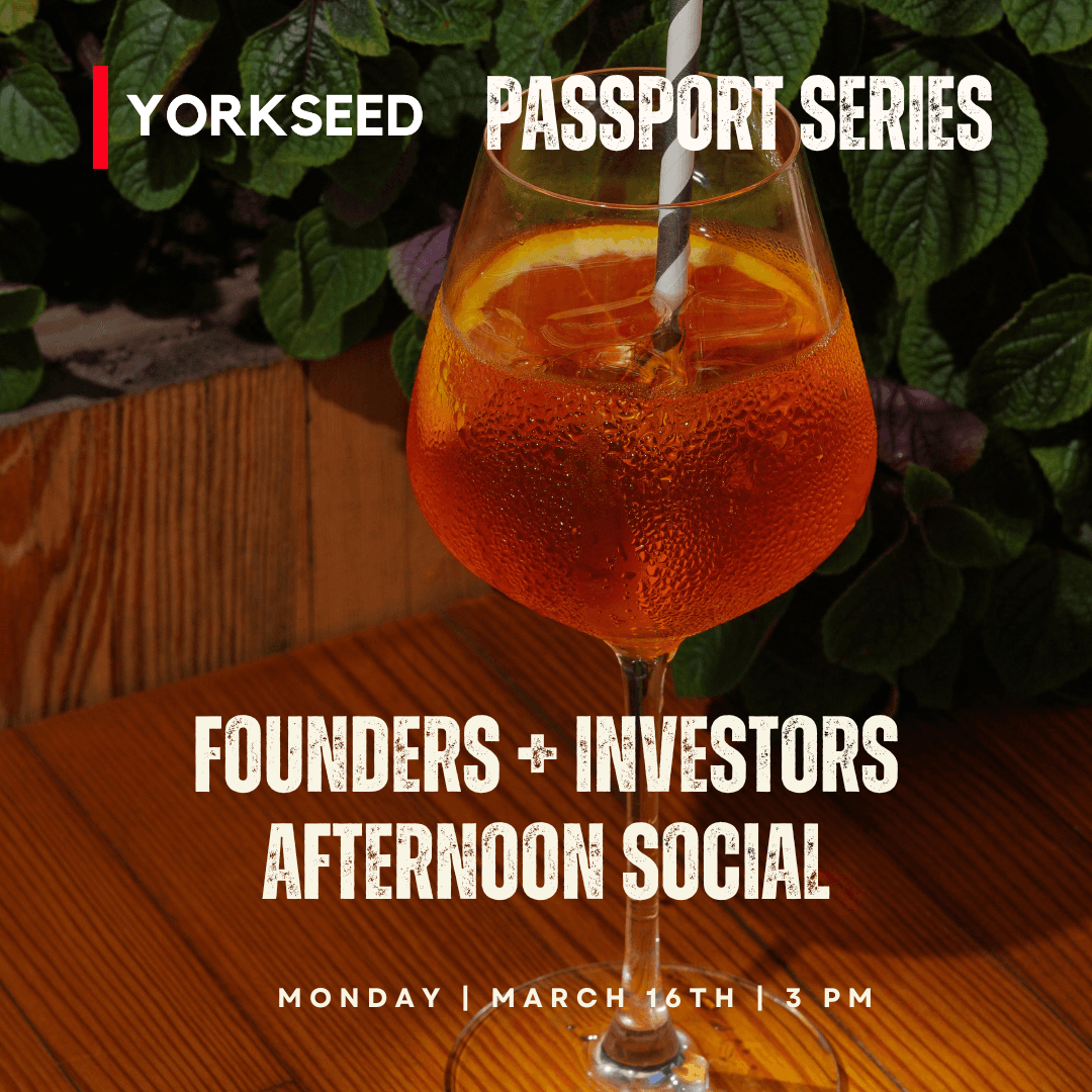 Yorkseed Passport Series : Founders + Investors Afternoon Social
