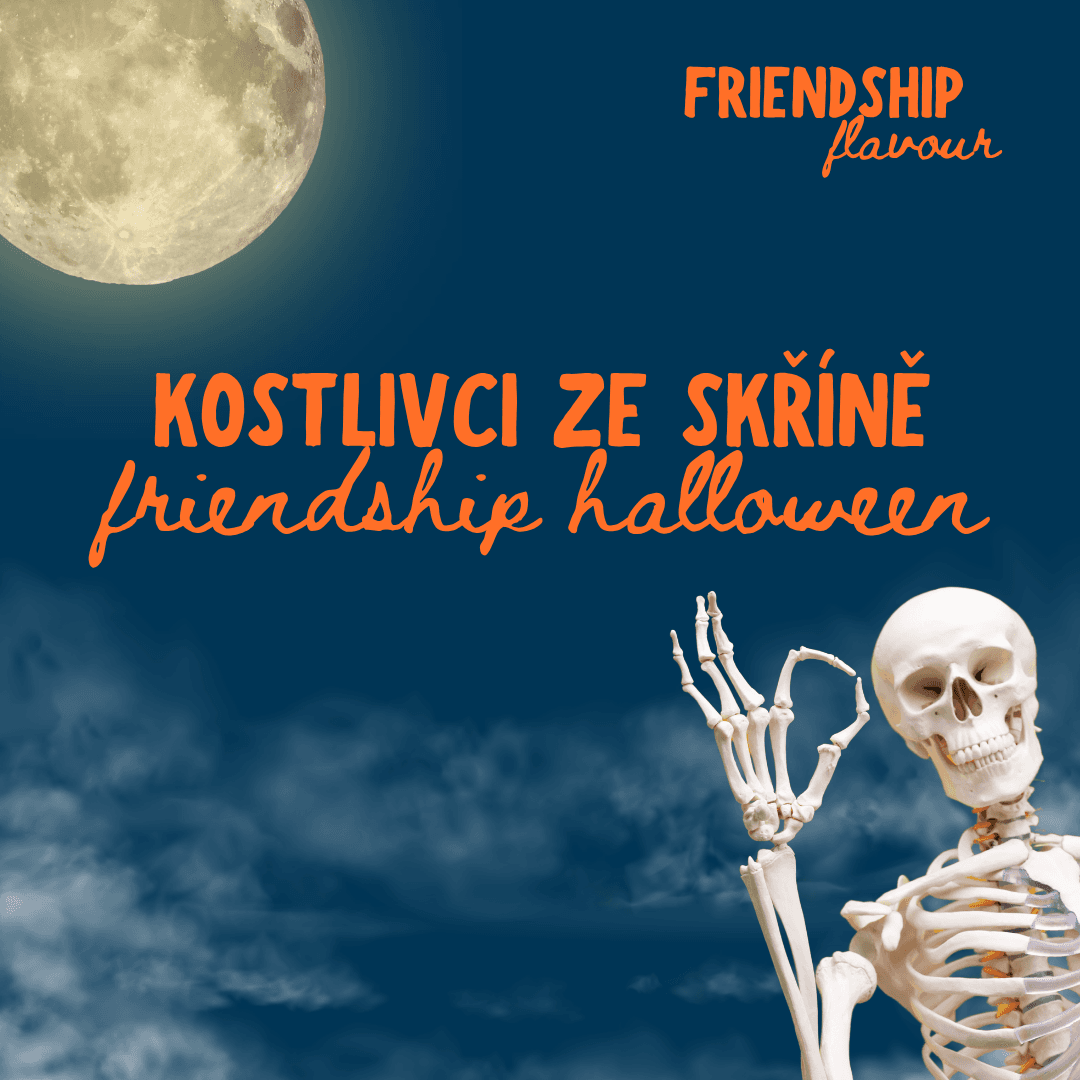 FRIENDSHIP HALLOWEEN - kostlivci ze skříně
