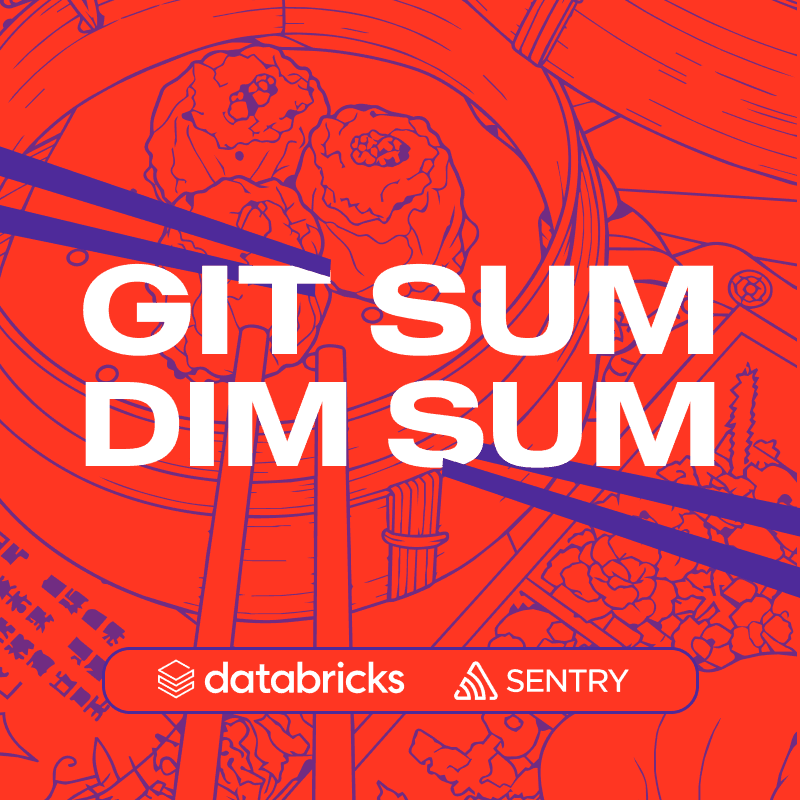 Git Sum Dim Sum w/ Databricks & Sentry