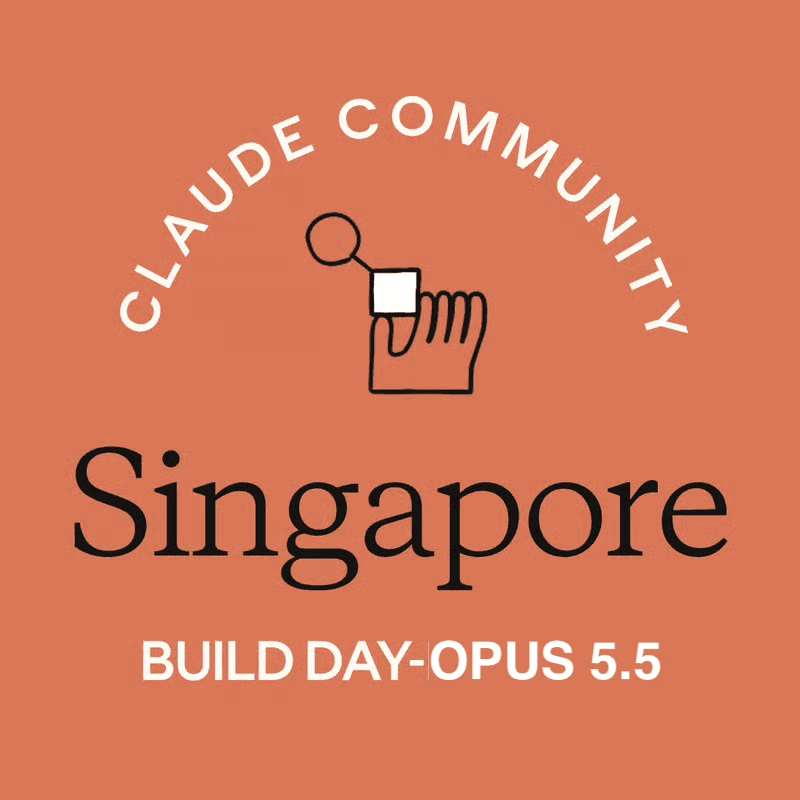 Singapore | Claude Code Build Day - Opus 5.5