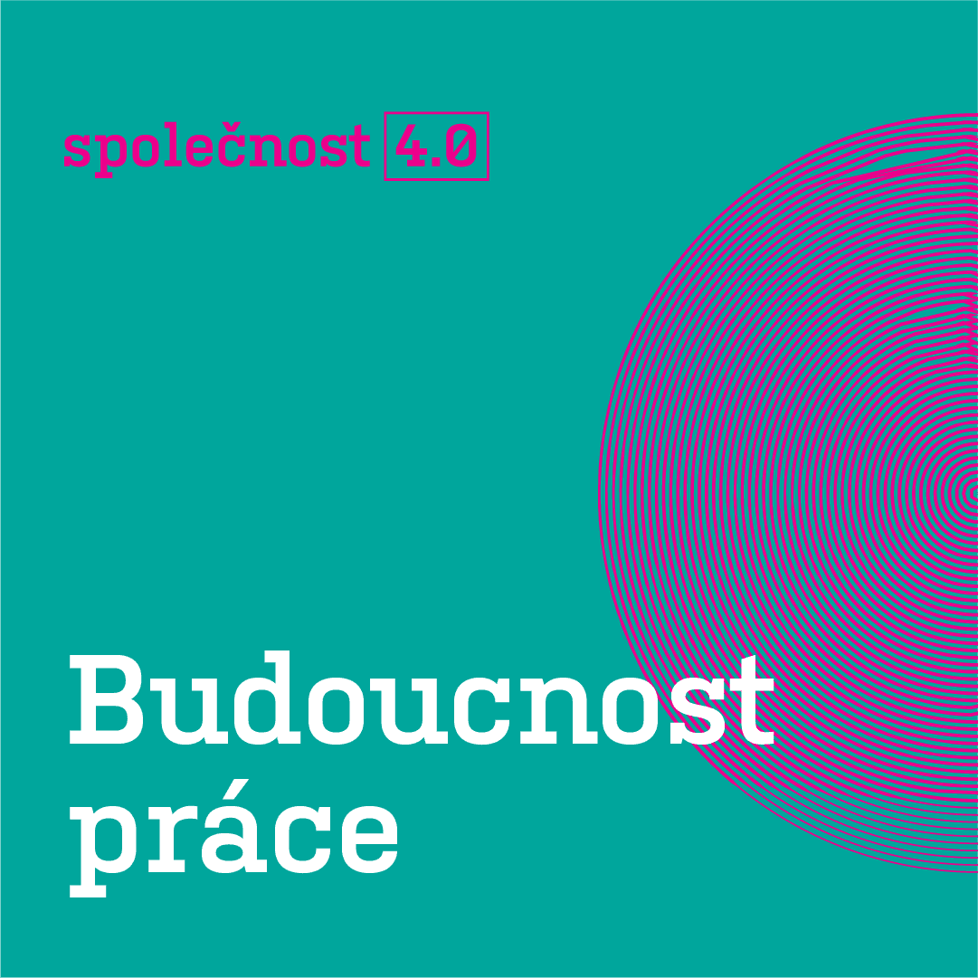 Společnost 4.0: Budoucnost práce