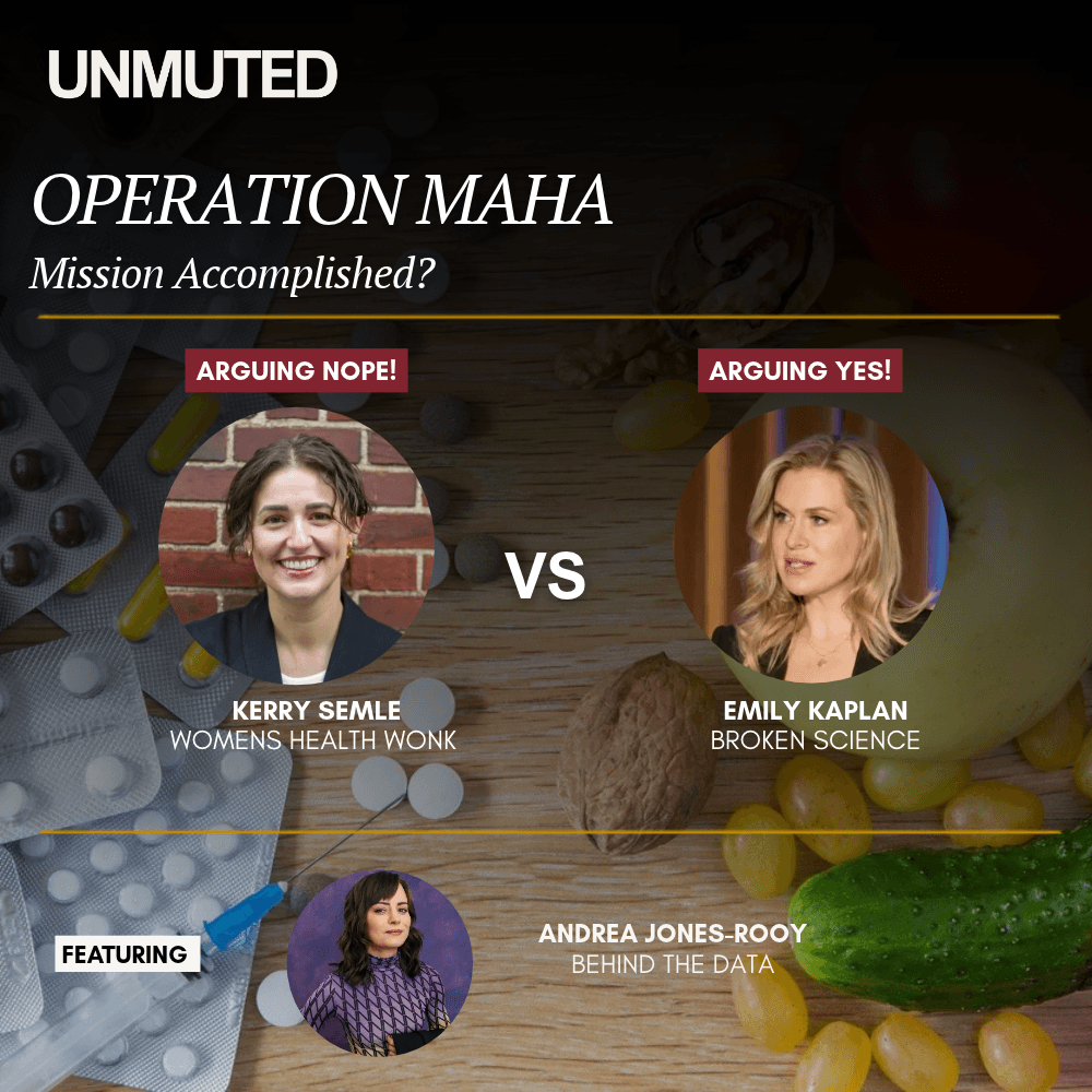 An UNMUTED Debate: MAHA: Mission Accomplished?